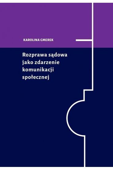 Rozprawa sądowa jako zdarzenie komunikacji społ...