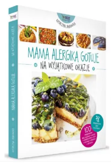 Mama alergika gotuje. Na wyj�tkowe okazje (2015) * * - Katarzyna Jankowska