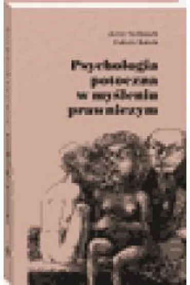 Psychologia potoczna w my�leniu prawniczym - Jerzy Stelmach, �ukasz Kurek
