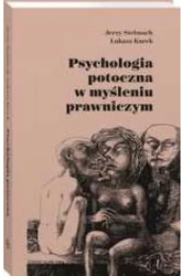 Psychologia potoczna w my�leniu prawniczym - Jerzy Stelmach, �ukasz Kurek