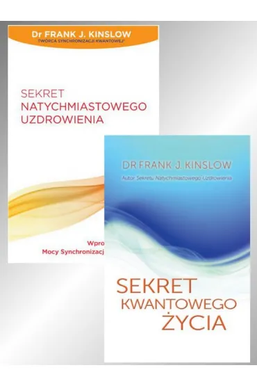 Zestaw 2 ksi��ek: Sekret natychmiastowego uzdrowienia + Sekret kwantowego �ycia - Frank J. Kinslow