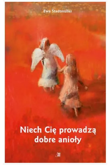 Niech Ci� prowadz� dobre anio�y (OT) - Ewa Stadtmuller
