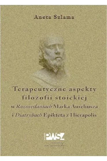Terapeutyczne aspekty filozofii stoickiej - Aneta  Szlama