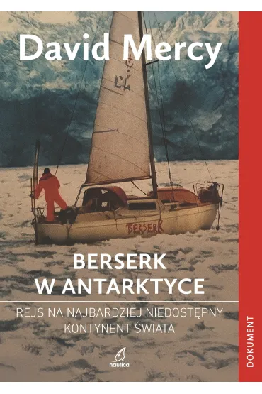 Berserk w Antarktydzie. Rejs na najbardziej niedost�pny kontynent �wiata - Mercy David