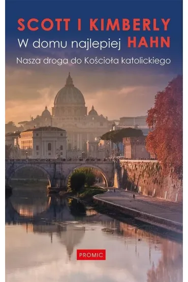 W domu najlepiej - Scott Hahn, Kimberly Hahn