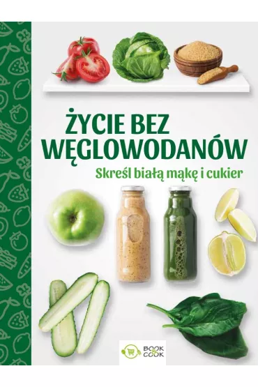 �ycie bez w�glowodan�w. Skre�l bia�� m�k� i cukier
