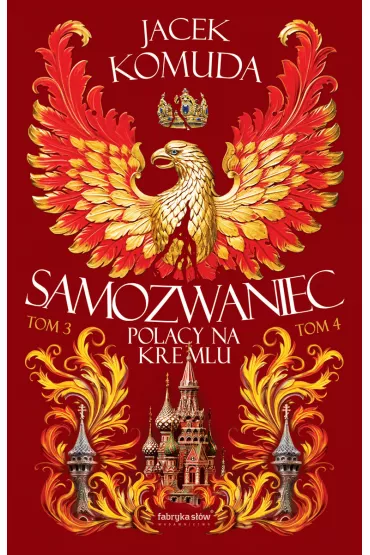 Samozwaniec. Polacy na Kremlu. Tomy 3-4 - Jacek Komuda
