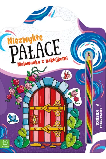 Niezwyk�e pa�ace. Malowanka z naklejkami. Zaczarowana kredka - Anna Podg�rska