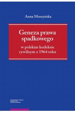 eBook Geneza prawa spadkowego w polskim kodeksie cywilnym z 1964 roku pdf