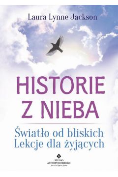 eBook Historie z nieba. wiato od bliskich. Lekcje dla yjcych. epub