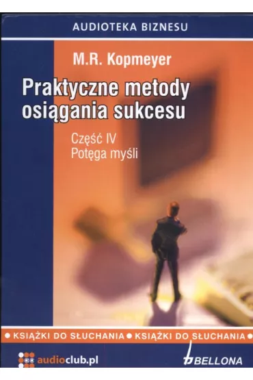 Audiobook Praktyczne metody osi�gania sukcesu. Cz�� IV. Pot�ga my�li. Ksi��ka audio 3CD - M.R. Kopmeyer