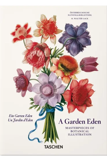 A Garden Eden. Masterpieces of Botanical Illustration. 40th Ed. wer. angielsko-francusko-niemiecka - Dafaux Marini, Hans Walter Lack