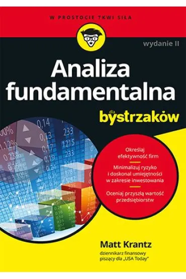 Analiza fundamentalna dla bystrzak�w. Jak minimalizowa� ryzyko i chroni� swoje inwestycje - Matt Krantz