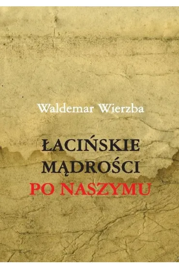 �aci�skie m�dro�ci po naszymu - Waldemar Wierzba