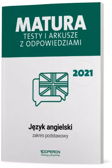 Matura 2021. J�zyk angielski. Testy i arkusze. Zakres podstawowy - Ewa Dunaj, Violetta Kalka, Tadeusz  Banowski, Katarzyna  Tomaszek