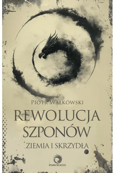 Ziemia i skrzyd�a. Rewolucja szpon�w - Piotr Wa�k�wski