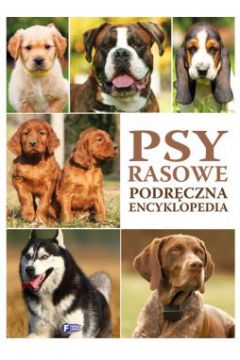 Psy rasowe Podrczna encyklopedia