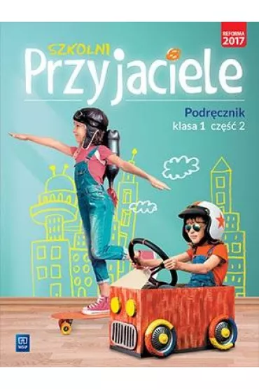 Szkolni przyjaciele. Podr�cznik. Klasa 1. Cz�� 2. Edukacja wczesnoszkolna - Irena Zarzycka, Jadwiga Hanisz, Kinga Preibisz-Wala, Ewa  Schumacher
