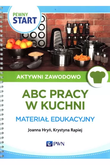 Pewny start. Aktywni zawodowo. ABC pracy w kuchni. Materia� edukacyjny