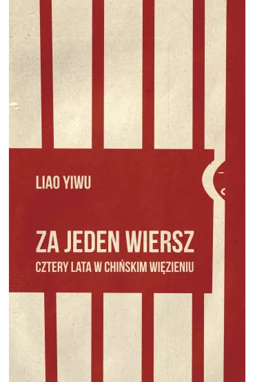 Za jeden wiersz. Cztery lata w chi�skim wi�zieniu - Yiwu Liao