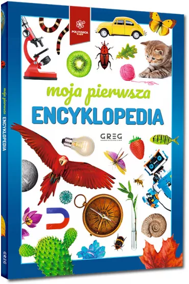 Moja pierwsza encyklopedia - Zesp redakcyjny Wydawnictwa Greg
