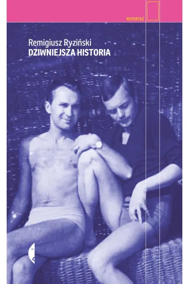 Dziwniejsza historia - Remigiusz Ryzi�ski