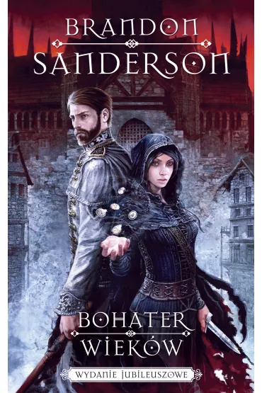 eBook Bohater wiek�w. Z mg�y zrodzony. Tom 3. Wydanie jubileuszowe mobi epub - Brandon Sanderson