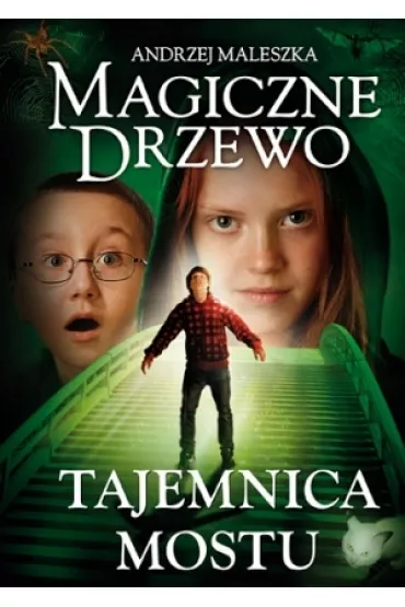 Tajemnica mostu. Magiczne Drzewo. Tom 2 - Andrzej Maleszka