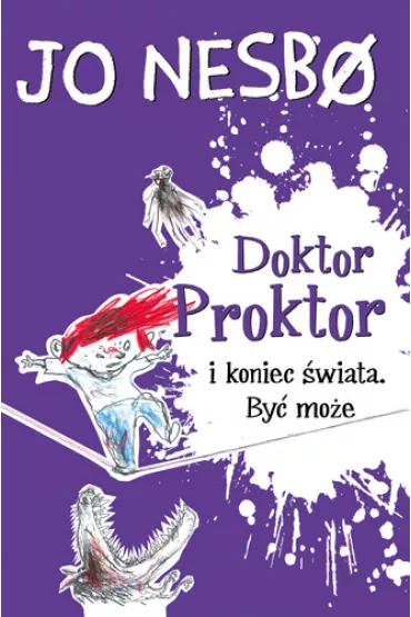 Doktor Proktor i koniec �wiata. By� mo�e. Doktor Proktor. Tom 3 - Jo Nesbo
