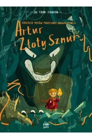 Kr�tkie gatki Artur i z�oty sznur. Kolekcja mit�w profesora Brownstone’a. Tom 1 - Joe Todd  Stanton