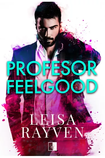 Profesor Feelgood. Masters of Love. Tom 2 - Leisa Rayven