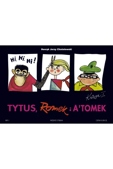 Tytus harcerzem. Tytus, Romek i A`Tomek . Ksi�ga I - Henryk Jerzy Chmielewski