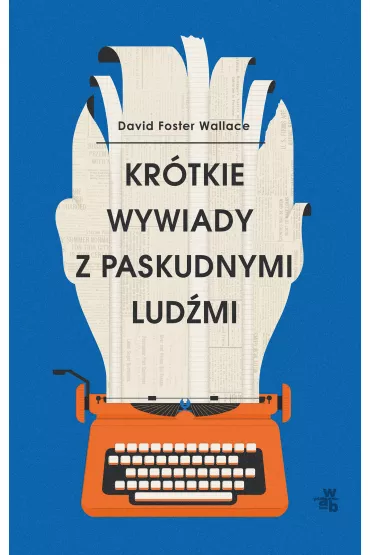 Kr�tkie wywiady z paskudnymi lud�mi - David Foster Wallace