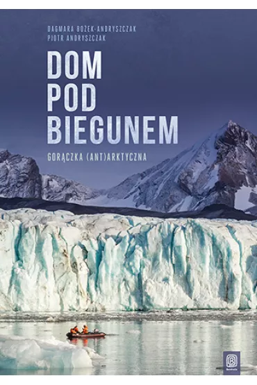 Dom pod biegunem. Gor�czka (ant)arktyczna - Dagmara Bo�ek-Andryszczak
