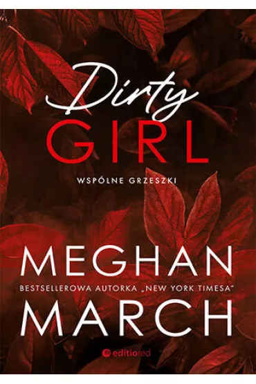 Dirty girl. Wsp�lne grzeszki. Tom 1 - Meghan March
