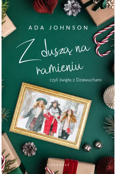 Z dusz� na ramieniu, czyli �wi�ta z Dziewuchami - Ada  Johnson