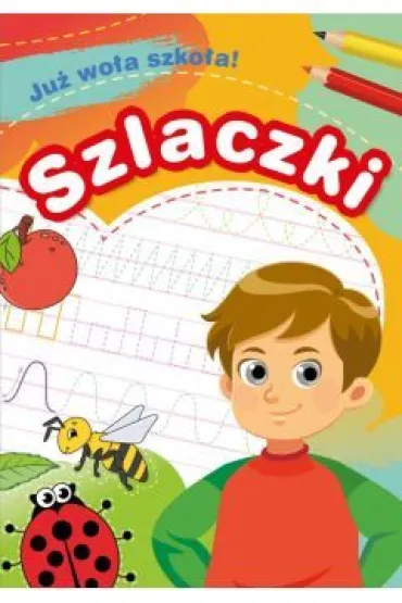 Ju� wo�a szko�a! Szlaczki - Zofia  Zabrzewska