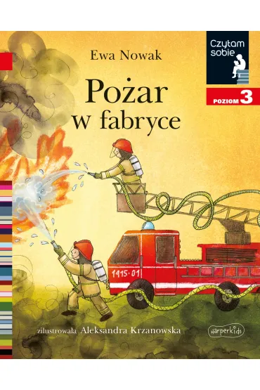 Po�ar w fabryce. Czytam sobie. Poziom 3 - Ewa Nowak