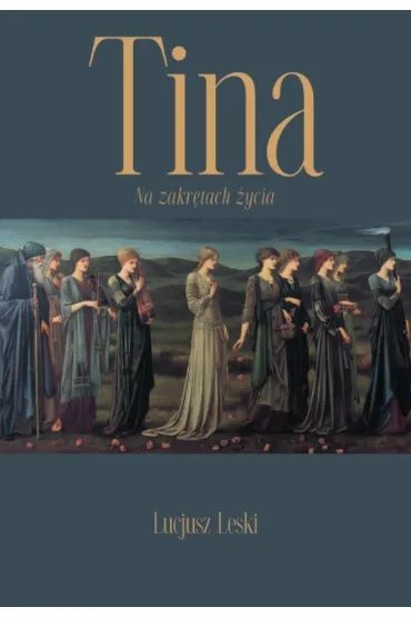 Tina. Na zakr�tach �ycia - Lucjusz Leski