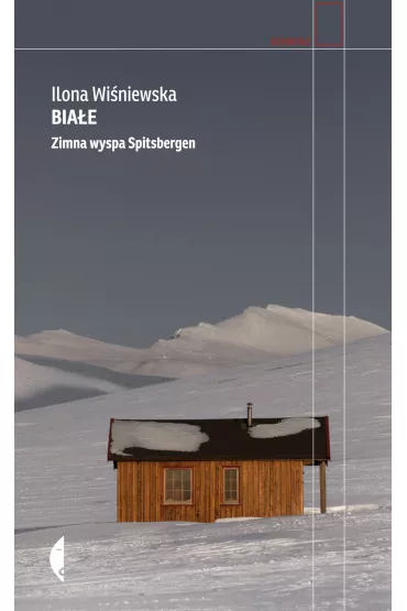 Bia�e. Zimna wyspa Spitsbergen - Ilona Wi�niewska