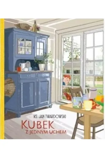 Kubek z jednym uchem - Jan Twardowski