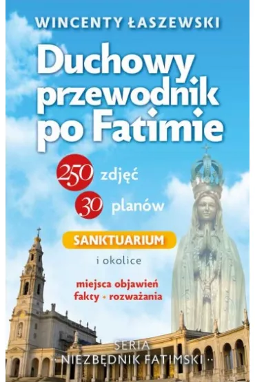 Duchowy przewodnik po Fatimie - Wincenty �aszewski