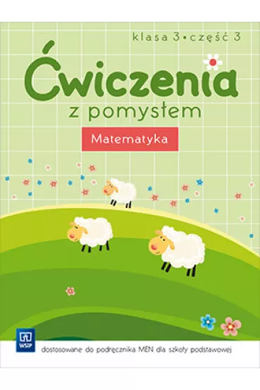 �wiczenia z pomys�em. Matematyka. Klasa 3. Cz�� 3