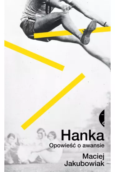Hanka. Opowie�� o awansie - Maciej Jakubowiak