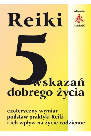 Reiki 5 wskaza� dobrego �ycia - Mariusz W�oczysiak