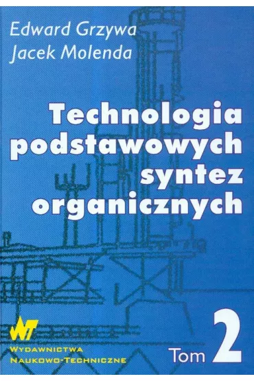 Technologia podstawowych syntez organicznych. Tom 2 - Edward Grzywa, Jacek Molenda