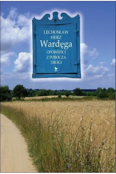 Ward�ga. Opowie�ci z pobocza drogi - Lechos�aw Herz
