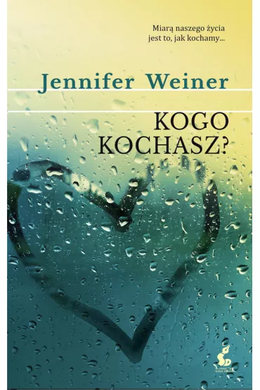 Kogo kochasz? - Jennifer Weiner