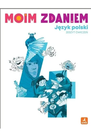 Moim zdaniem. J�zyk polski. Szko�a podstawowa klasa 4. �wiczenia. Edycja 2026