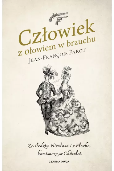 Cz�owiek z o�owiem w brzuchu. Ze �ledztw Nicolasa le Flocha komisarza w Ch�telet - Jean-Fran�ois Parot